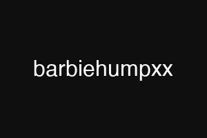 barbiehumpxx