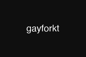 gayforkt