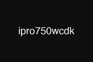 ipro750wcdk