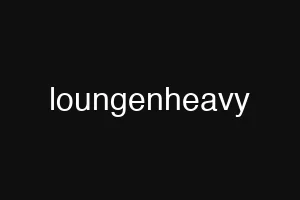 loungenheavy